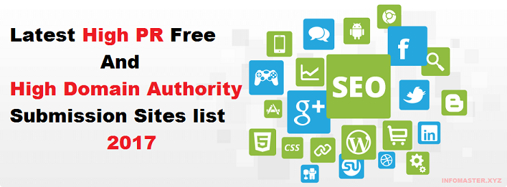 Latest High PR free and High Domain Authority Submission Sites list 2017