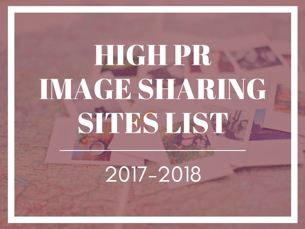 High PR Image Sharing Sites List 2017-2018