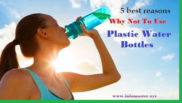 5 best reasons not to use plastic water bottles
