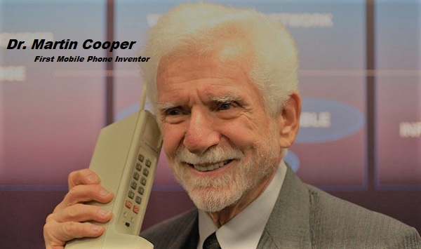 Dr. Martin Cooper- an inventor of first mobile phone