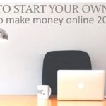 How to start your own Blog to Make Money Online 2018