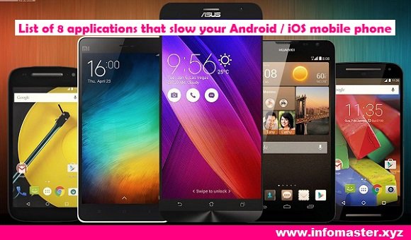 list of 8 applications that slow down your Android / iOS mobile phone