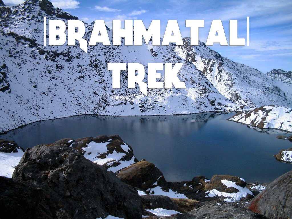 Brahmatal Trek in Uttarakhand, palaces to visit & package detail