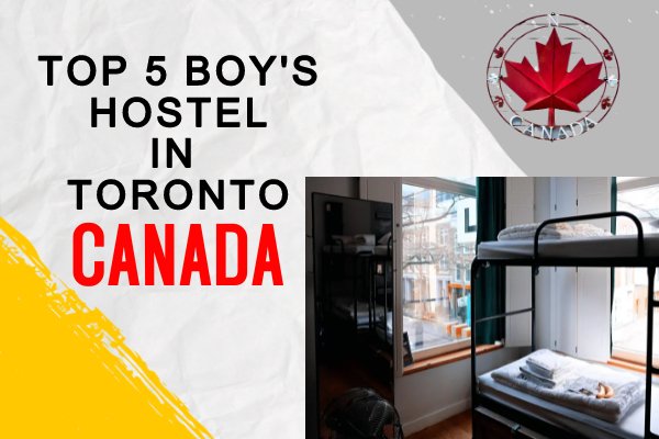 Top 5 boy's hostel in Toronto Canada