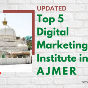 Top 5 Digital marketing institute in Ajmer