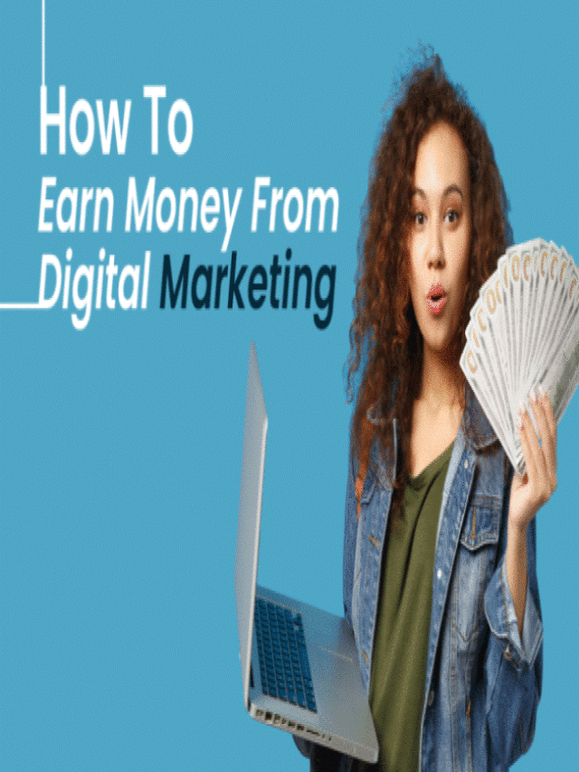 How to earn money in digital marketing