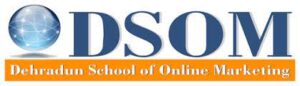 Dehradun School of Online Marketing(DSOM)