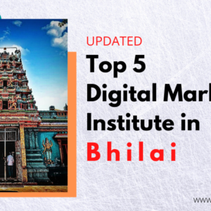 Top 5 Best Digital Marketing Institute In Gwalior