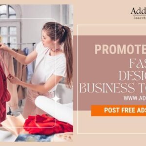 PROMOTE YOUR FASHION DESIGNING BUSINESS