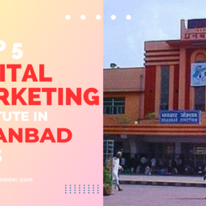 top 5 digital marketing institutes in Dhanbad