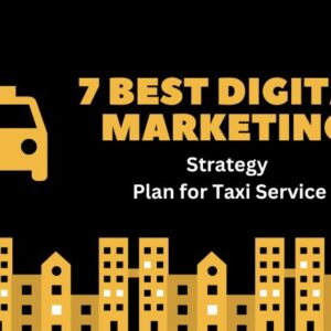 7 Best Digital Strategy Plan for Taxi Service