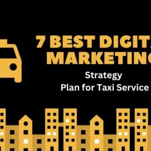 7 Best Digital Strategy Plan for Taxi Service