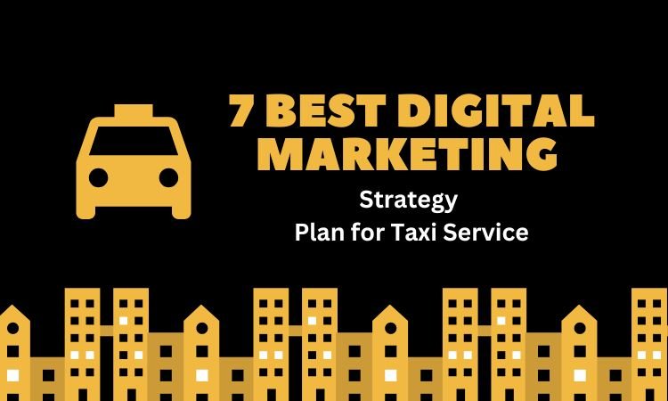 7 Best Digital Strategy Plan for Taxi Service